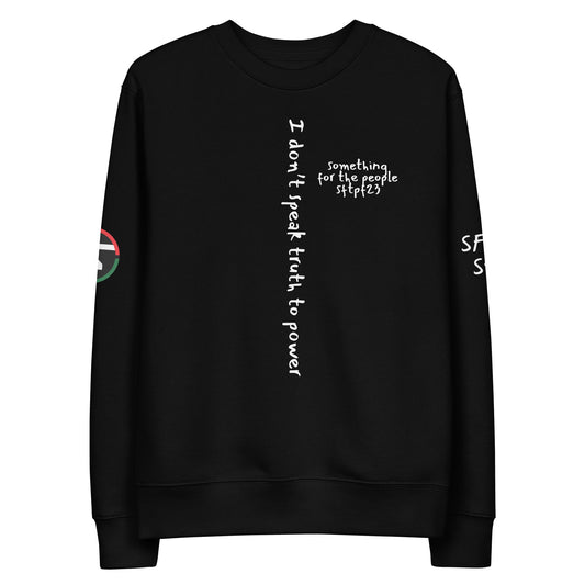 I SPEAK TRUTH THAT IS POWER UNISEX ECO SWEATSHIRT