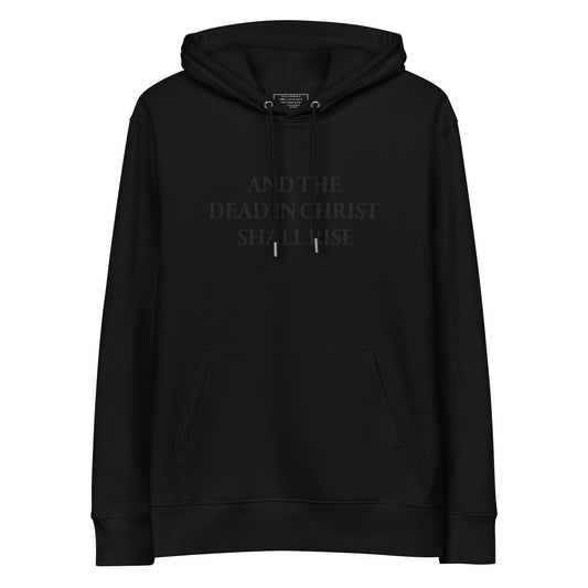 ‘And The Dead In Christ’ Shall Rise Unisex Essential Eco Hoodie