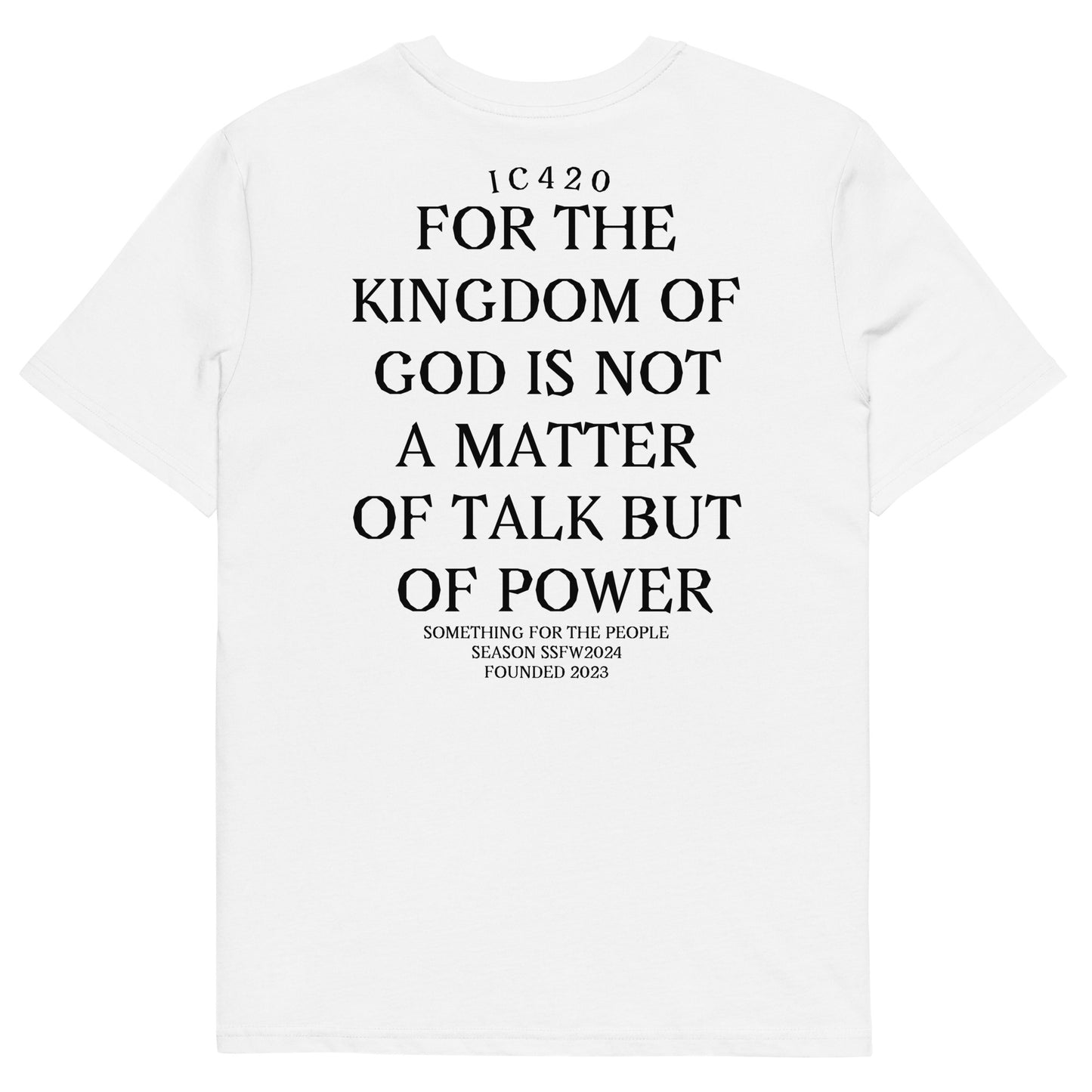 The Kingdom Is Not A Matter Of Talk Unisex Organic Cotton T-shirt