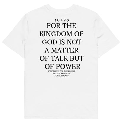 The Kingdom Is Not A Matter Of Talk Unisex Organic Cotton T-shirt